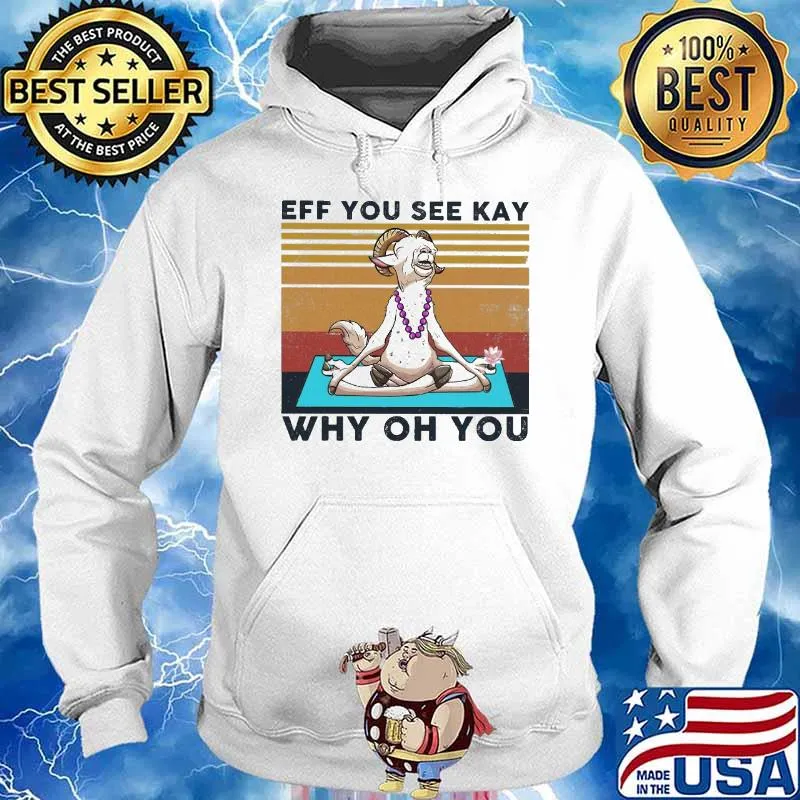Eff you see kay why oh you Goat yoga vintage s Hoodie