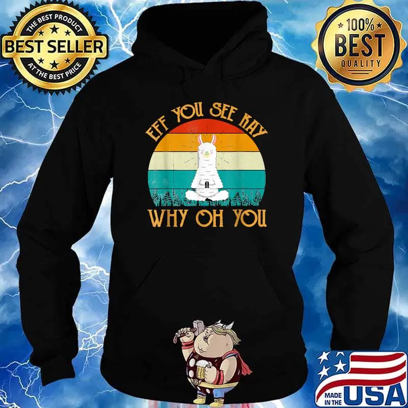 EFF You See Kay Why Oh You Llama Yoga Vintage Meditation Gym T-Shirt Hoodie