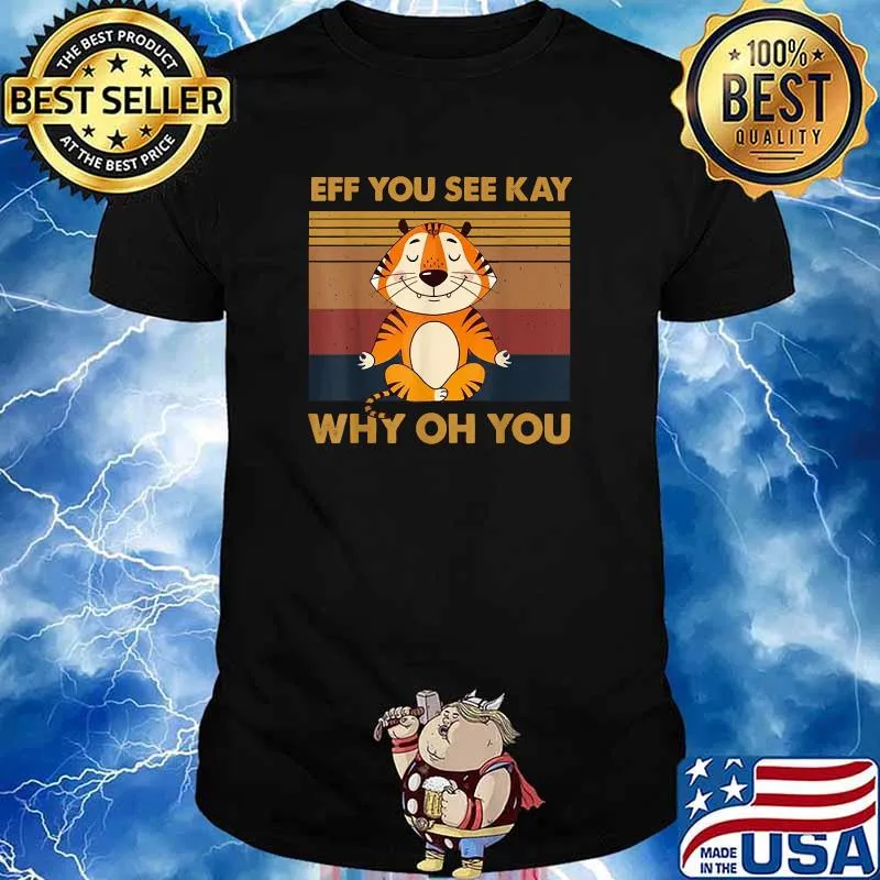 EFF You See Kay Why Oh You Tiger yoga Retro Vintage T-Shirt