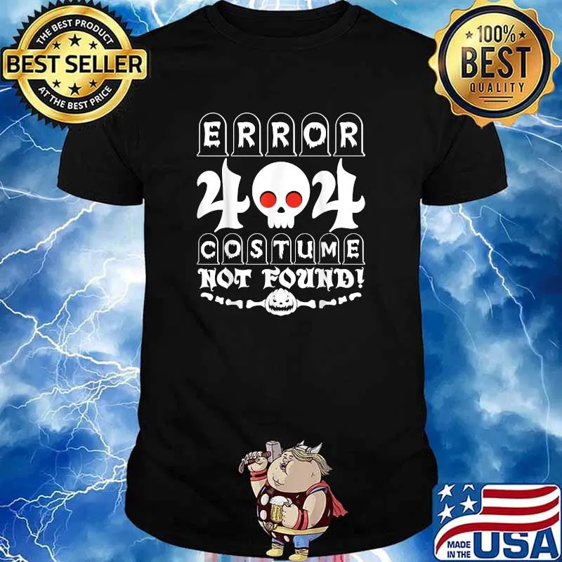 Error 404 Costume Not Found! T-Shirt