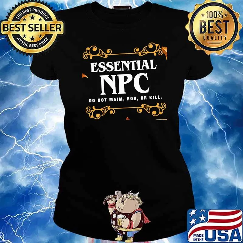 Essential npc do not maim rob or kill s Ladies tee