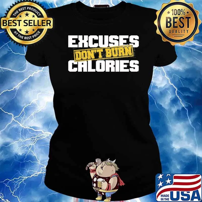 Excuses Don’t Burn Calories Motivational Gym Workout Shirt Ladies tee