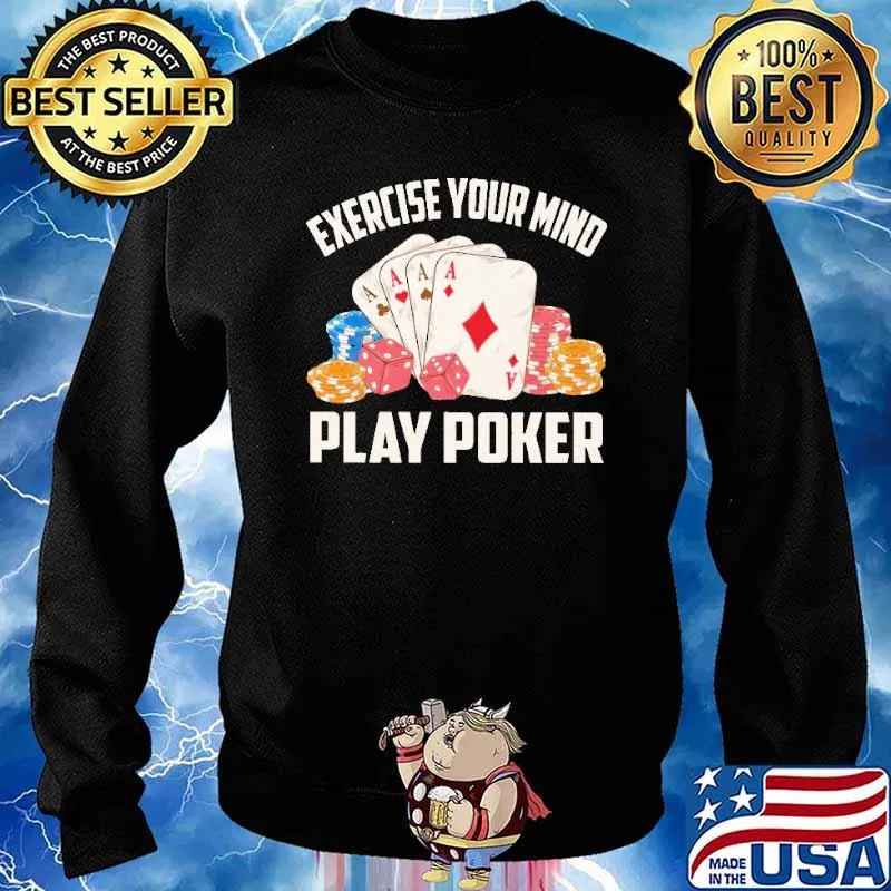 Exercise Your Mind Play Poker Shirt Sweater