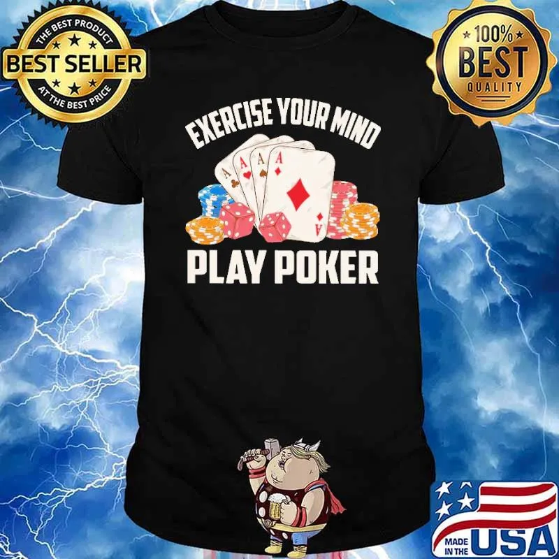 Exercise Your Mind Play Poker Shirt