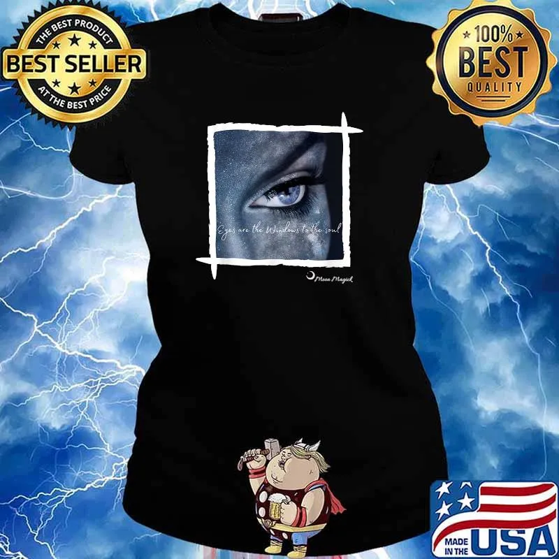 Eyes are the windows to the soul T-Shirt Ladies tee