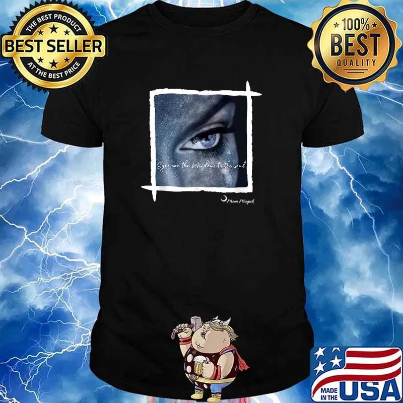 Eyes are the windows to the soul T-Shirt