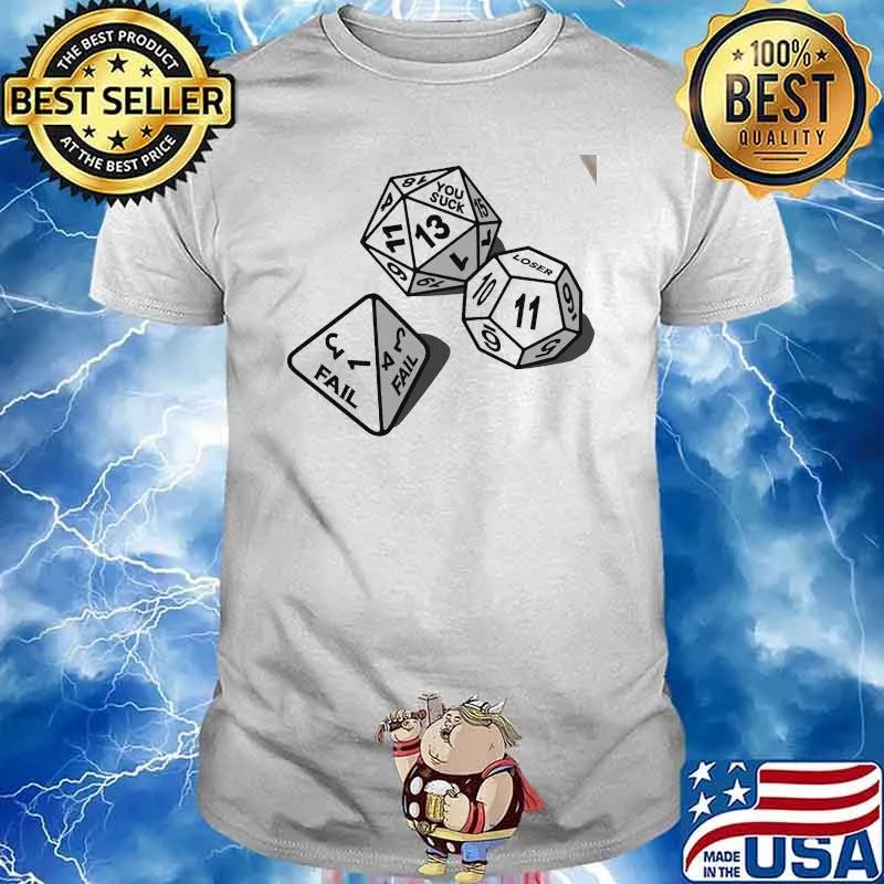 Fail loser you suck dice dnd shirt