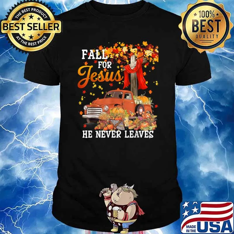 Fall For Jesus He Never Leaves Cross Pumpkin Season Halloween T-shirt