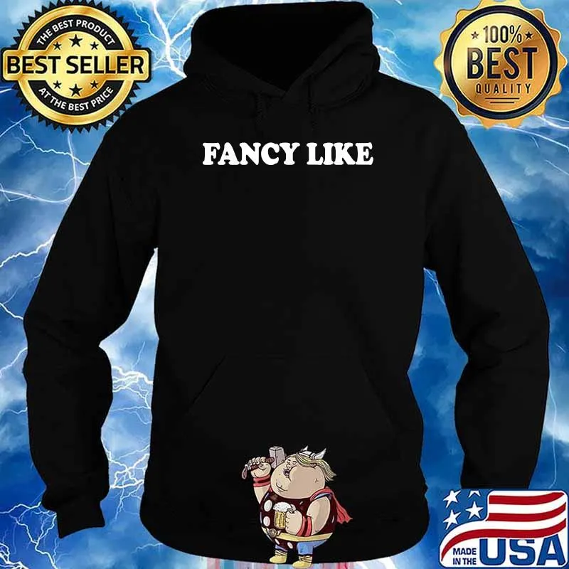 Fancy Like T-Shirt Hoodie