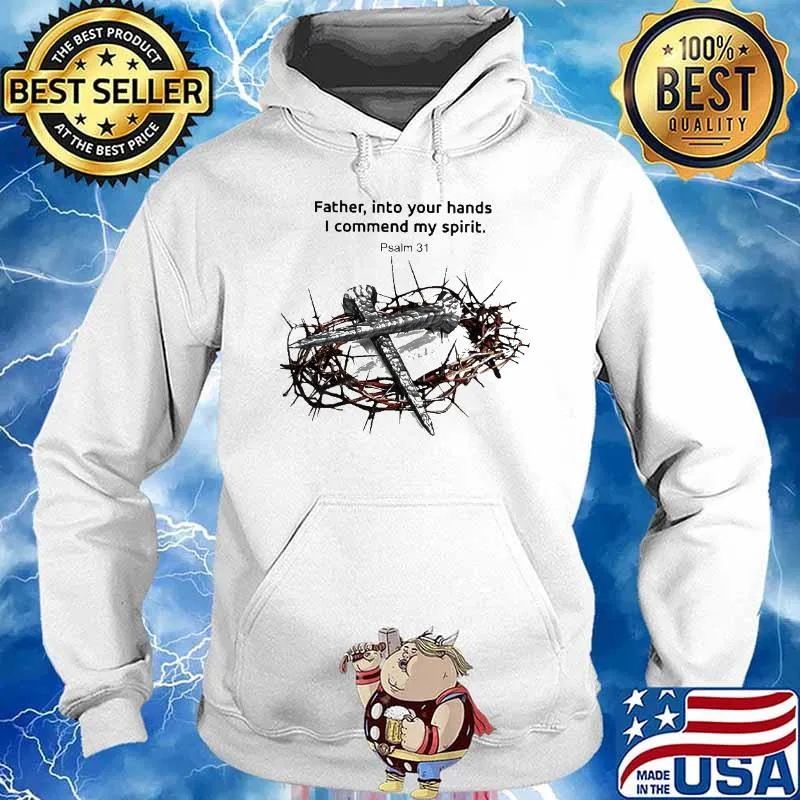 Father, into your hands I commend my spirit. Psalm 31 Cross god's ring of thorns s Hoodie
