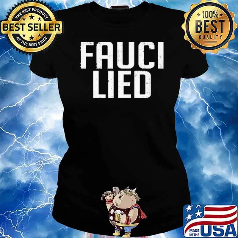 Fauci lied election 2021 s Ladies tee