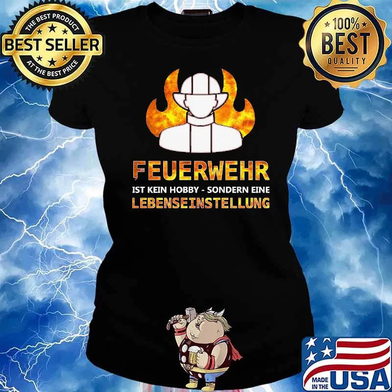 FEUERWEHR IST KEIN HOBBY, SONDERN EINE LEBENSEINSTELLUNG SHIRT Ladies tee