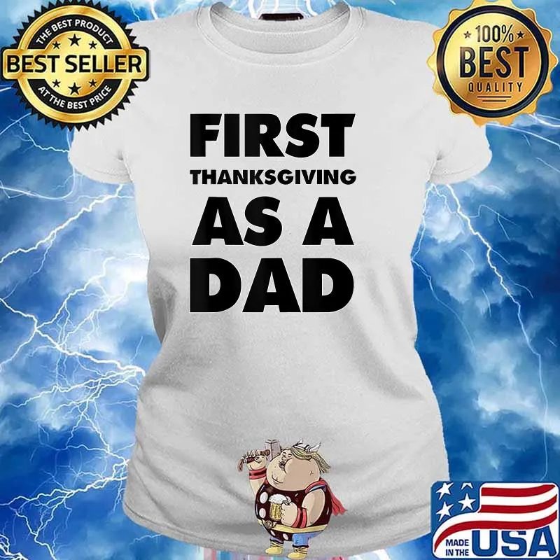 First Thanks-Giving as a Dad T-Shirt Ladies tee