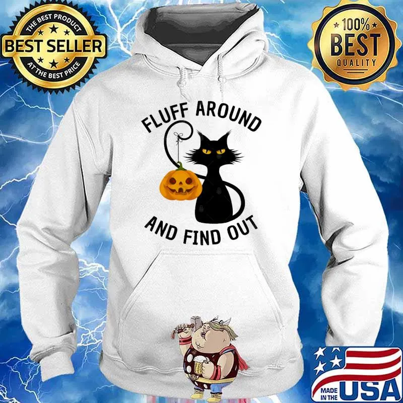 Fluff Around And Find Out Cat Pumpkin Halloween Shirt Hoodie