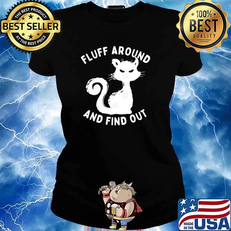 Fluff Around And Find Out Funny Cat s Ladies tee