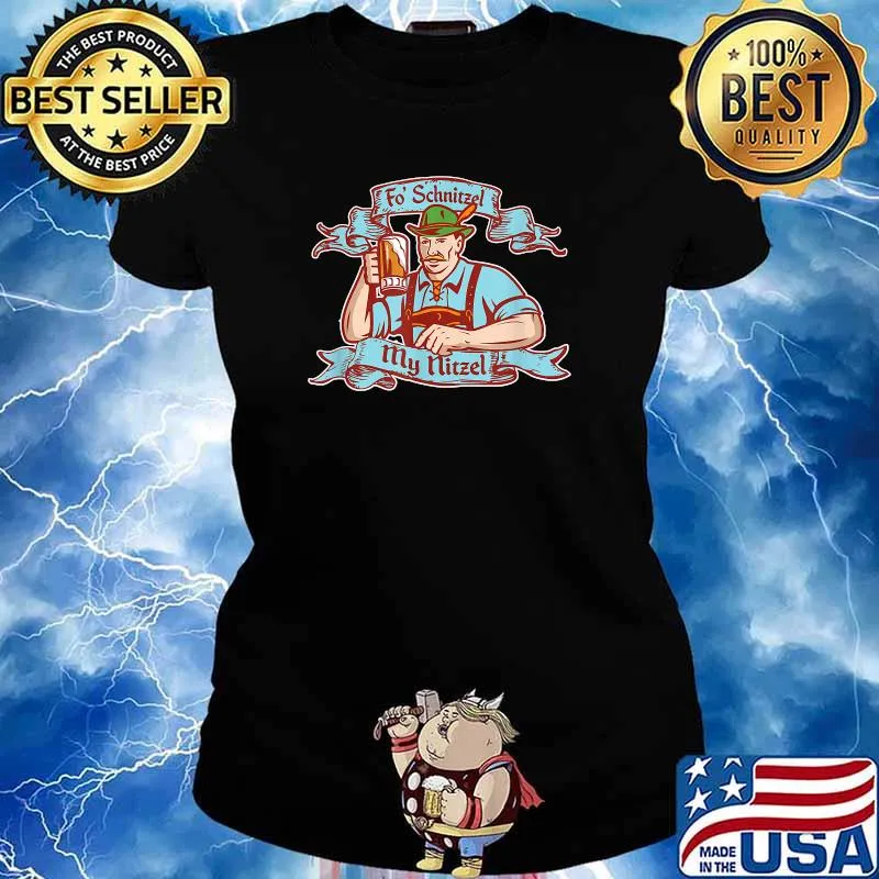 Fo Snitzel My Nitzel Prost German Oktoberfest T-Shirt Ladies tee