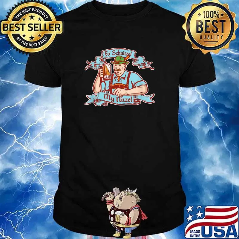 Fo Snitzel My Nitzel Prost German Oktoberfest T-Shirt