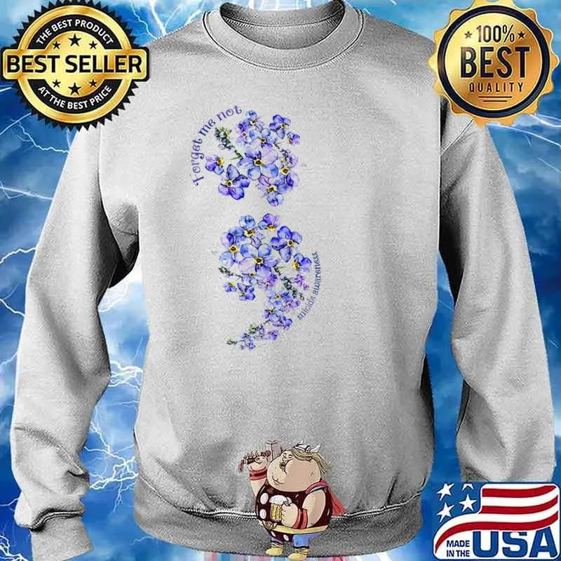 Forget Me Not Sucide Awareness Flower Shirt Sweater