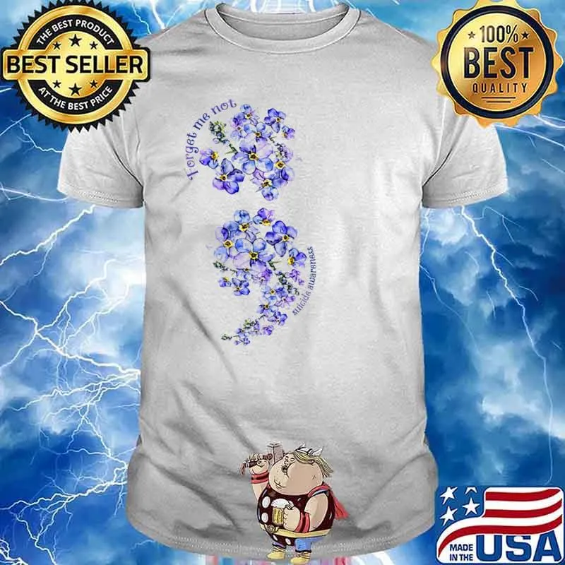 Forget Me Not Sucide Awareness Flower Shirt