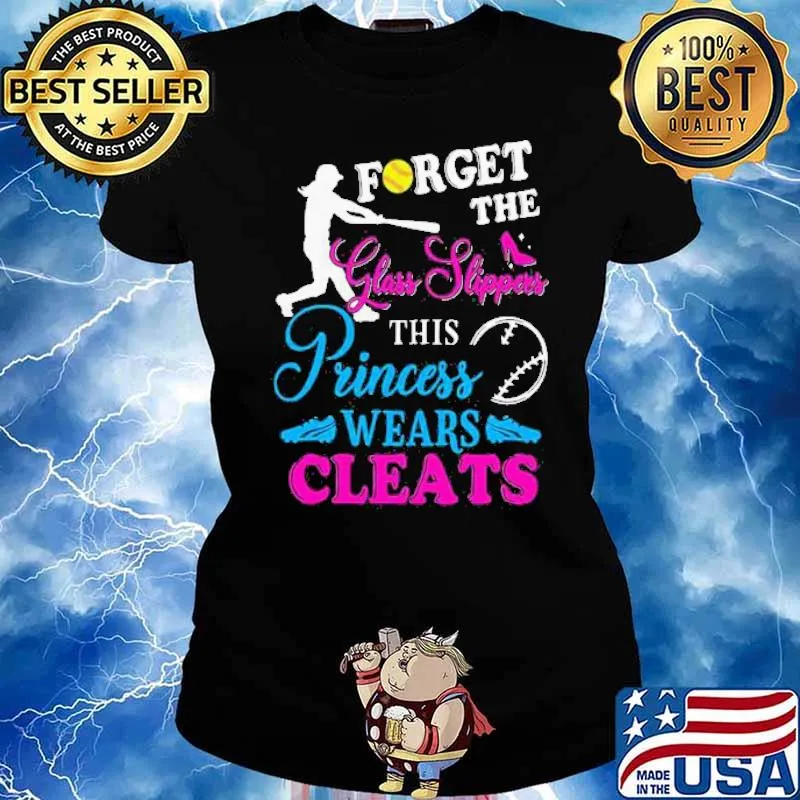 Forget The Glass Slippers This Princess Wears Cleats Shirt Ladies tee