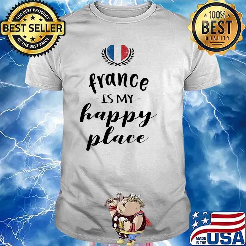 France is my happy place shirt