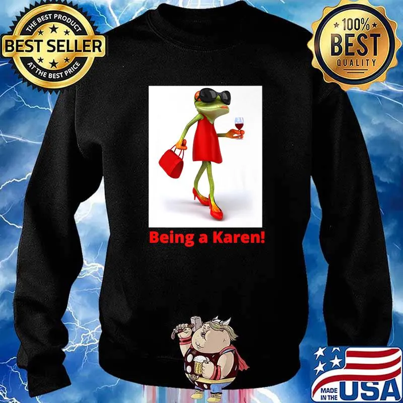 Froggy Drinking Wine Being A Karen! T-Shirt Sweater
