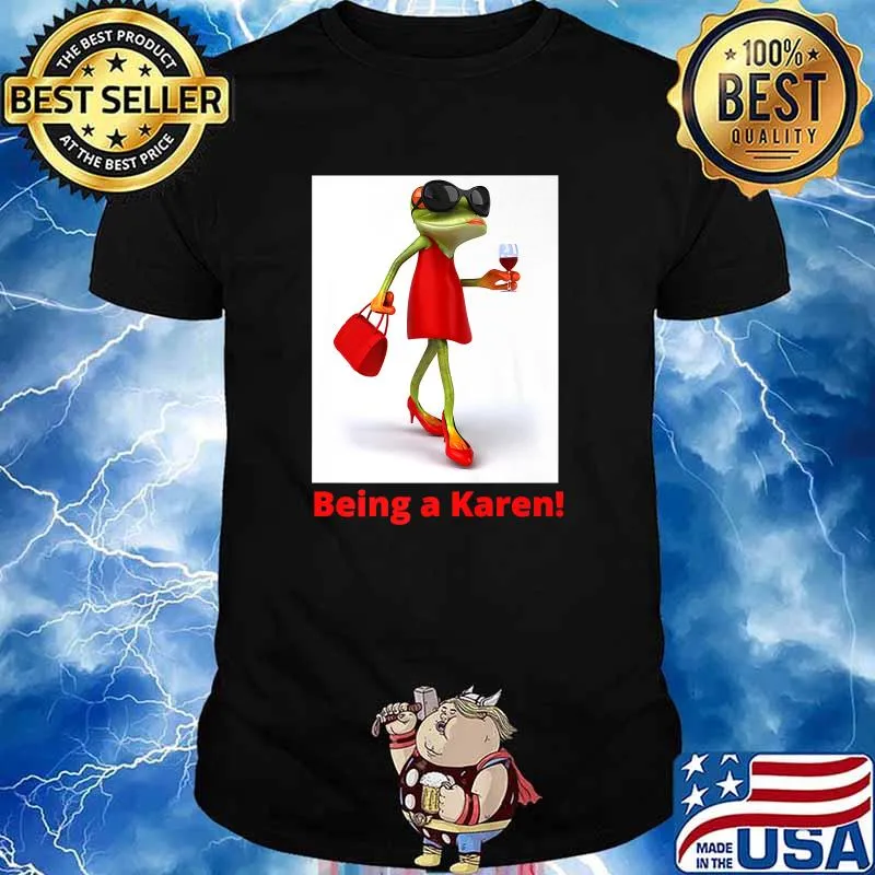 Froggy Drinking Wine Being A Karen! T-Shirt