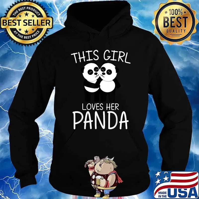 Funny this Girl Loves Her Panda Chinese Giant Pandas Forest Animal T-Shirt Hoodie