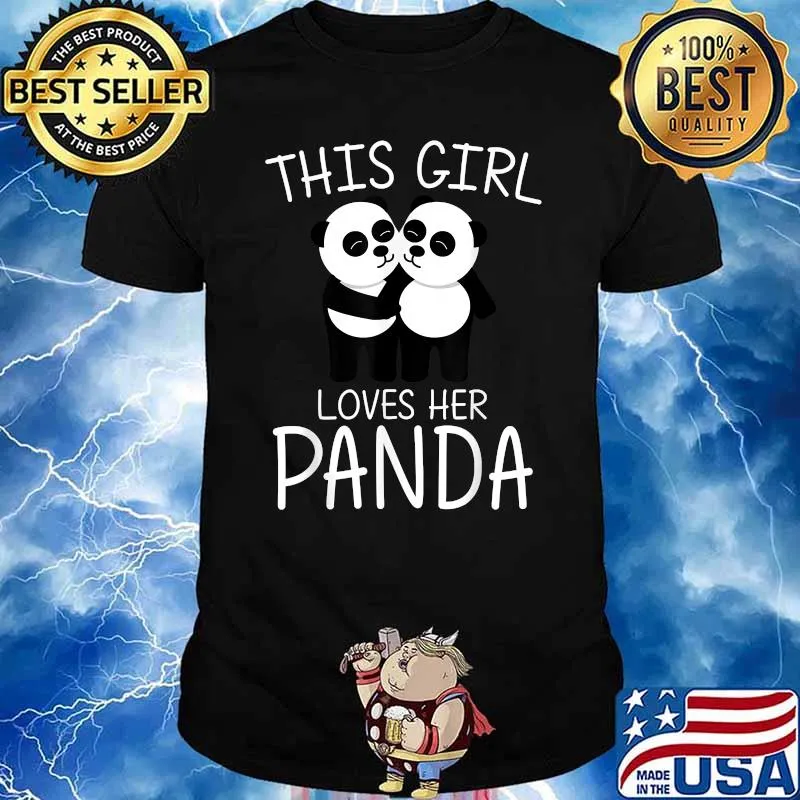 Funny this Girl Loves Her Panda Chinese Giant Pandas Forest Animal T-Shirt