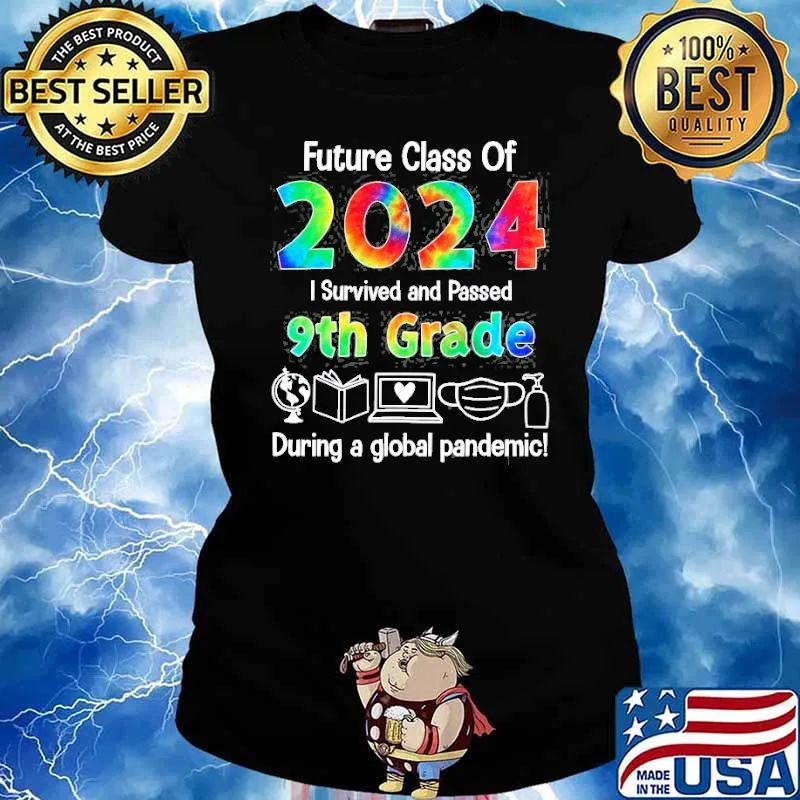 Future Class Of 2024 I Survived & Passed 9Th Grade During A Global Pandemic Tie Dye Shirt Ladies tee