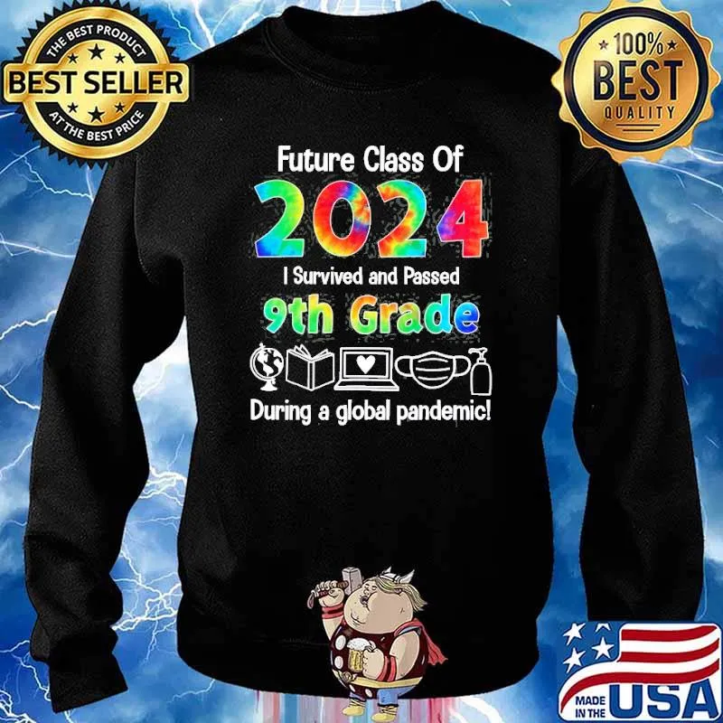 Future Class Of 2024 I Survived & Passed 9Th Grade During A Global Pandemic Tie Dye Shirt Sweater
