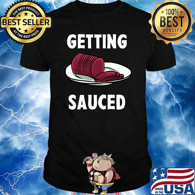 Getting Sauced Thanksgiving Turkey Day - Cranberry Sauce T-Shirt