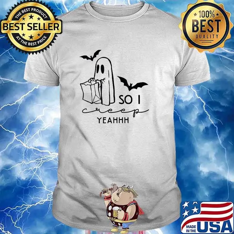 Ghosts Halloween So I Creep Yeahhh Halloween Spooky Season T-Shirt