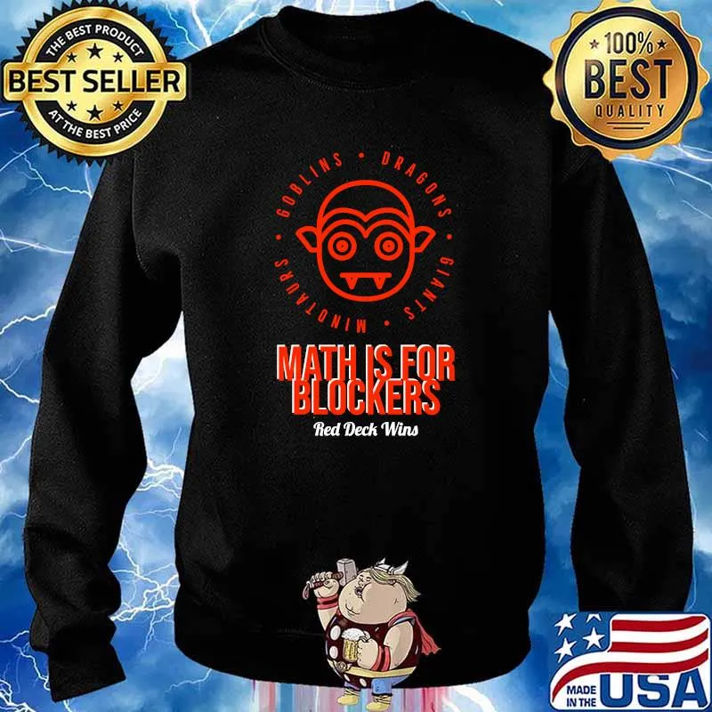 Goblins Dragons Giants Minotaurs Math Is For Blockers Red Deck T-Shirt Sweater