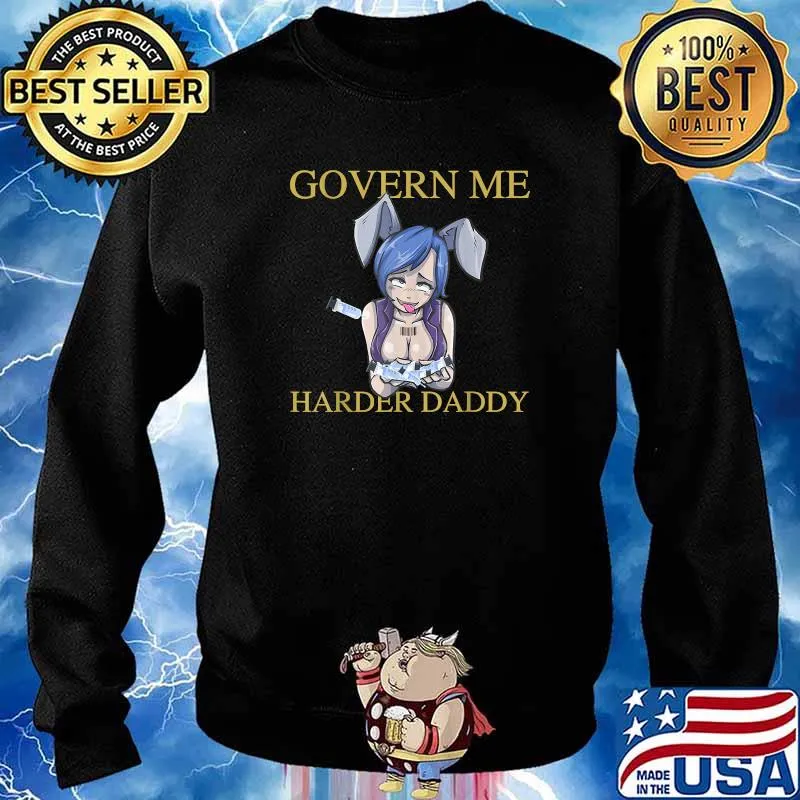 Govern Me Harder Daddy Vaccine T-Shirt Sweater