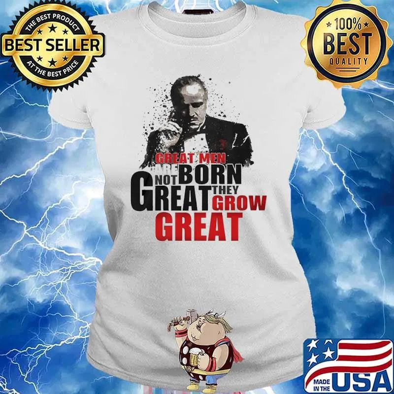 Great men are not born great they grow great s Ladies tee