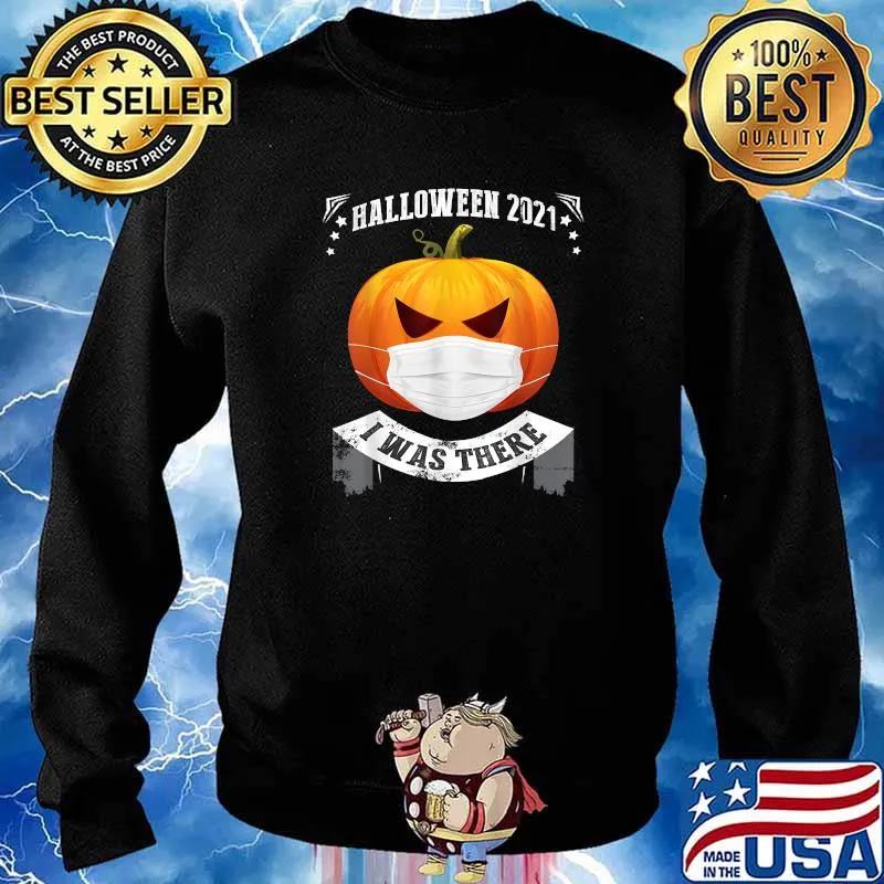 Halloween 2021 I was there Pumpkin Scary Wearing Mask T-Shirt Sweater