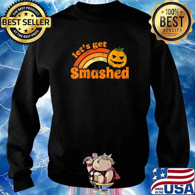 Halloween Let's Get Smashed T-Shirt Sweater