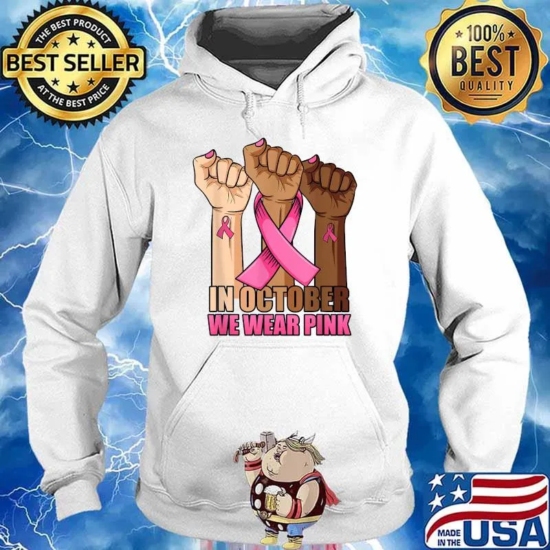 Hand In october we wear pink breast cancer awareness month T-Shirt Hoodie