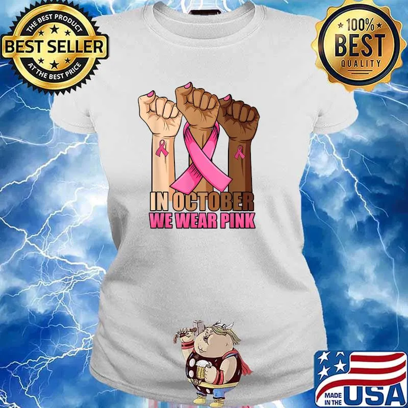 Hand In october we wear pink breast cancer awareness month T-Shirt Ladies tee