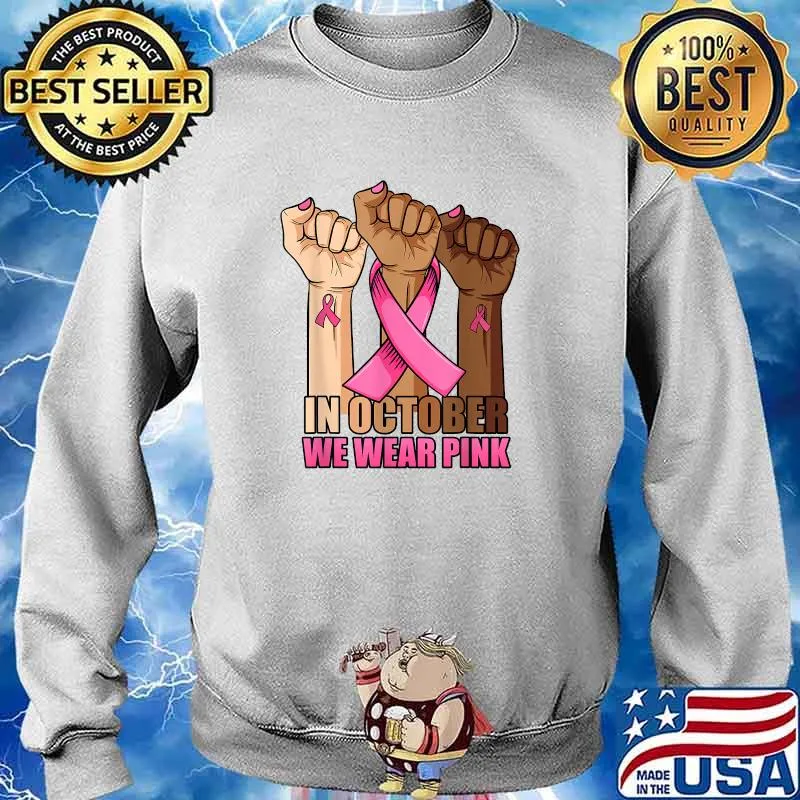 Hand In october we wear pink breast cancer awareness month T-Shirt Sweater