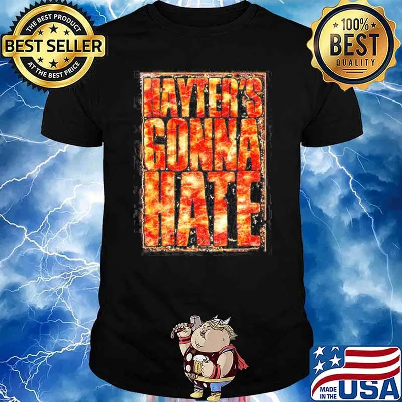 Hayter’s Gonna Hate shirt
