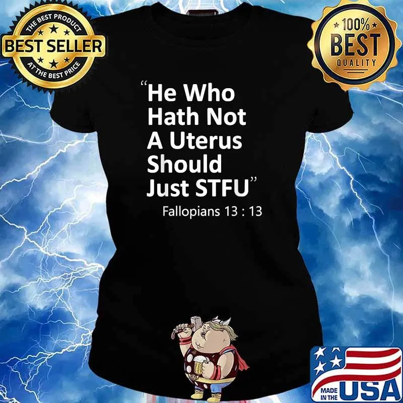 He who hath not a uterus... march for reproductive rights T-Shirt Ladies tee