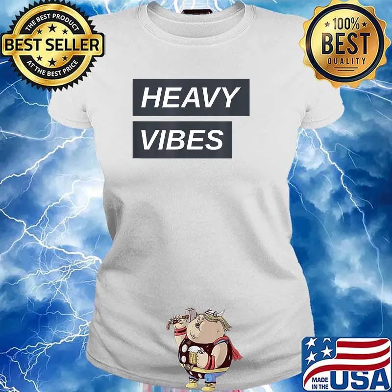 Heavy Vibes T-Shirt Ladies tee
