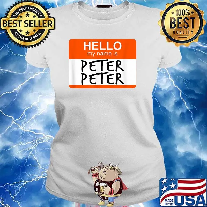 Hello My Name Is Peter T-Shirt Ladies tee