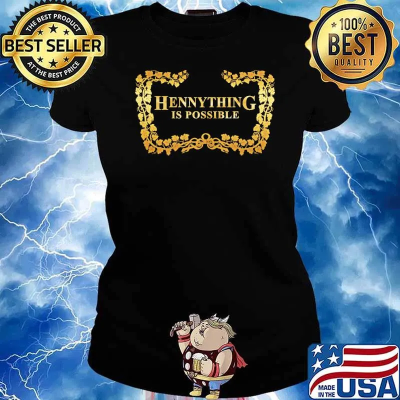 Hennything is Possible Shirt Ladies tee