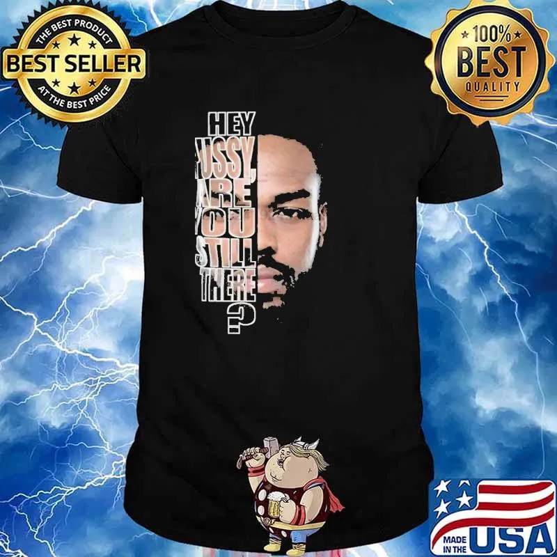 Hey Pussy are you still there shirt