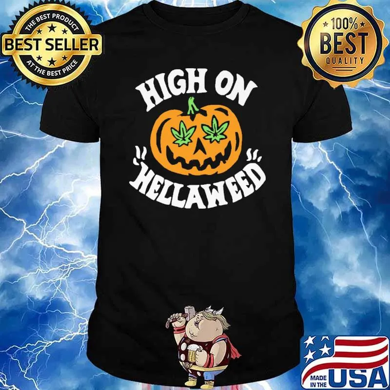 High on hella weed pumpkin shirt
