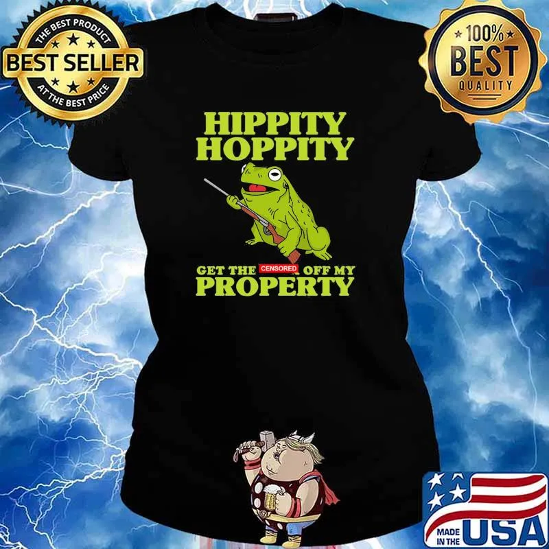 Hippity hoppity get the censored off my property frog s Ladies tee