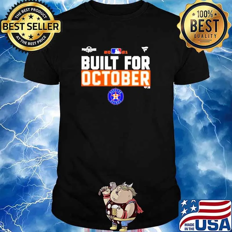 Houston Astros 2021 postseason built for October shirt